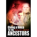 Giving a Voice to the Ancestors - Paperback