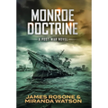 Monroe Doctrine: A Post-War Novel - Hardcover