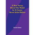 A New Voyage Round the World by a Course Never Sailed Before - Paperback