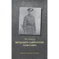 The Diary of Benjamin Carpenter, Tank Corps - Paperback
