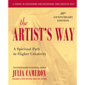 The Artist's Way: A Spiritual Path to Higher Creativity, 30th Anniversary Edition - Hardcover