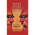Sticks and Stones: The Philosophy of Insults - Hardcover