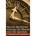 Sacred Mysteries Among the Mayas and the Quiches - Paperback