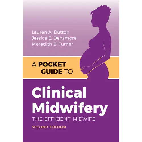 A Pocket Guide to Clinical Midwifery: The Efficient Midwife - Paperback