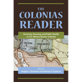 The Colonias Reader: Economy, Housing and Public Health in U.S.-Mexico Border Colonias - Paperback