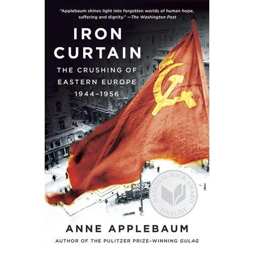 Iron Curtain: The Crushing of Eastern Europe, 1944-1956 - Paperback