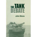 The Tank Debate: Armour and the Anglo-American Military Tradition - Paperback