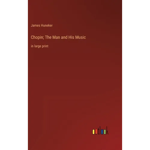 Chopin; The Man and His Music: in large print - Hardcover