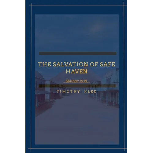 The Salvation of Safe Haven: Matthew 16:28. - Paperback