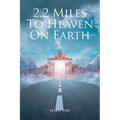 2.2 Miles to Heaven on Earth - Paperback