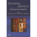 Exporting Services: A Developing Country Perspective - Paperback