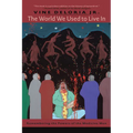The World We Used to Live in: Remembering the Power of the Medicine Man - Paperback