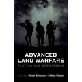 Advanced Land Warfare: Tactics and Operations - Hardcover
