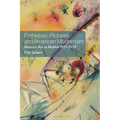 Prehistoric Pictures and American Modernism: Abstract Art at MoMA 1937-1939 - Paperback