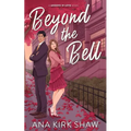 Beyond the Bell: A Grumpy Boss Workplace Romance - Paperback
