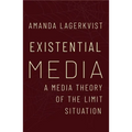 Existential Media: A Media Theory of the Limit Situation - Paperback
