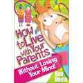 The How to Live with Your Parents Without Losing Your Mind - Paperback