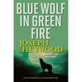 Blue Wolf In Green Fire: A Woods Cop Mystery - Paperback