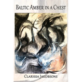 Baltic Amber in a Chest: Poems - Paperback