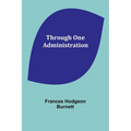 Through One Administration - Paperback