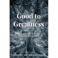 Good to Greatness: 20 Collaborative Leaders' Stories - Paperback