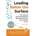 Leading Below the Surface: How to Build Real (and Psychologically Safe) Relationships with People Who Are Different from You - Paperback