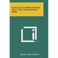 Collective Bargaining and the Arbitrator's Role - Paperback