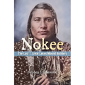 Nokee, The Last of the Great Lakes Mound Builders: Who will remember my people when I am gone? - Paperback