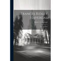 Frances Ridley Havergal: The Last Week - Paperback