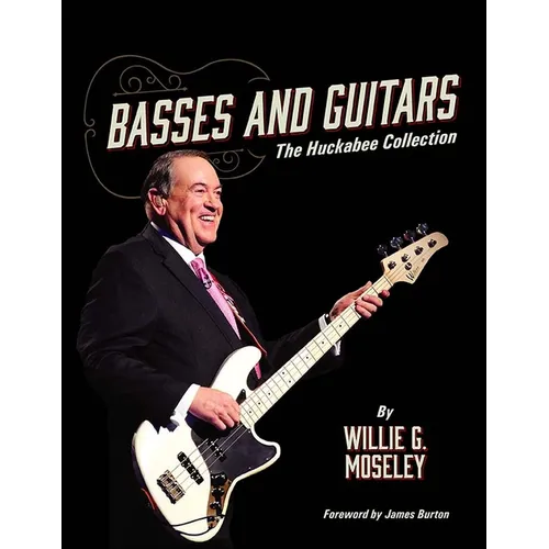 Basses and Guitars: The Huckabee Collection - Paperback