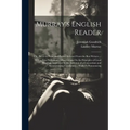 Murray's English Reader: Or, Pieces in Prose and Poetry, Selected From the Best Writers...: With a Few Preliminary Observations On the Principl - Paperback