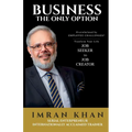 Business the Only Option: Overwhelmed by Employment Challenges? Transform Your Life from Job Seeker to Job Creator - Paperback