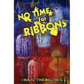 No Time for Ribbons - Hardcover