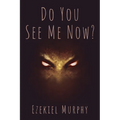 Do You See Me Now? - Paperback