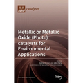 Metallic or Metallic Oxide (Photo)catalysts for Environmental Applications - Hardcover