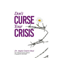 Don't Curse Your Crisis: Propelled to Victory - Paperback