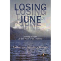Losing June: Coming of Age at the Foot of St. Helens - Paperback