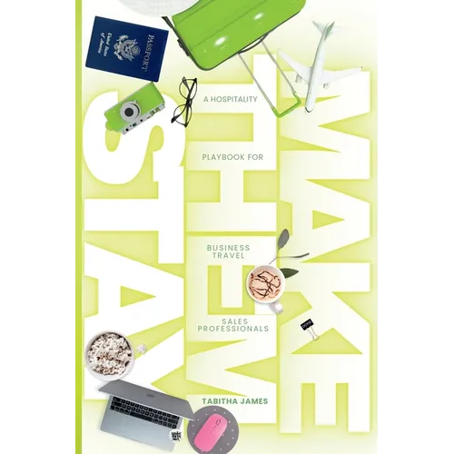 Make Them Stay: A Hospitality Playbook for Business Travel Sales Professionals - Paperback