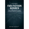 Fan Fiction Genres: Gender, Sexuality, Relationships and Family in the Fandoms »Star Trek« and »Supernatural« - Paperback