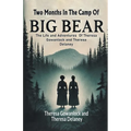 Two Months In The Camp Of Big Bear The Life and Adventures Of Theresa Gowanlock and Theresa Delaney - Paperback