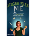 Sugar Free Me - Paperback