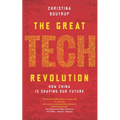 The Great Tech Revolution: How China is Shaping Our Future - Paperback