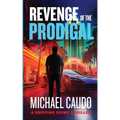 Revenge of the Prodigal: A Gripping Crime Thriller - Paperback