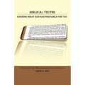 Biblical Truths: Knowing What God Has Prepared for You - Paperback