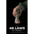 The 48 Laws of Money: The Keys to Mastering Entrepreneurship, Networking, Leadership, Building Wealth and Power - Paperback
