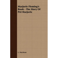 Marjorie Fleming's Book - The Story of Pet Marjorie - Paperback