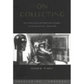 On Collecting: An Investigation into Collecting in the European Tradition - Paperback