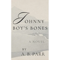 Johnny Boy's Bones - Paperback