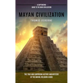 Mayan Civilization: A Captivating Guide to the Maya Civilization (The True and Surprising History and Mystery of the Mayan, Religion & God - Paperback