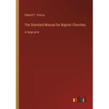 The Standard Manual for Baptist Churches: in large print - Paperback